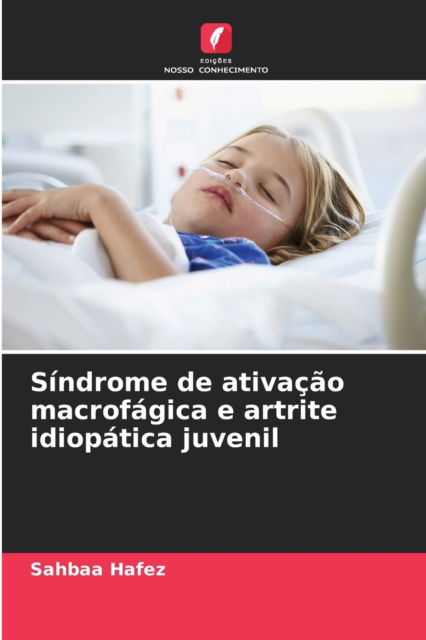 Cover for Sahbaa Hafez · Sindrome de ativacao macrofagica e artrite idiopatica juvenil (Paperback Book) (2021)