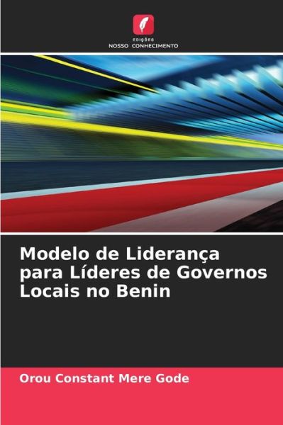 Cover for Orou Constant Mere Gode · Modelo de Lideranca para Lideres de Governos Locais no Benin (Paperback Book) (2021)