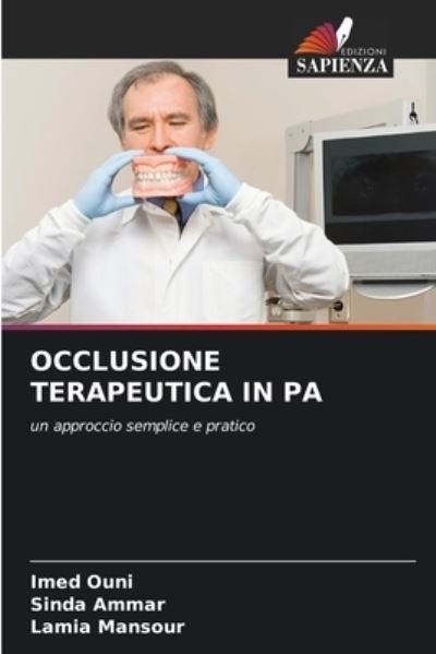 Occlusione Terapeutica in Pa - Imed Ouni - Books - Edizioni Sapienza - 9786204128825 - September 30, 2021