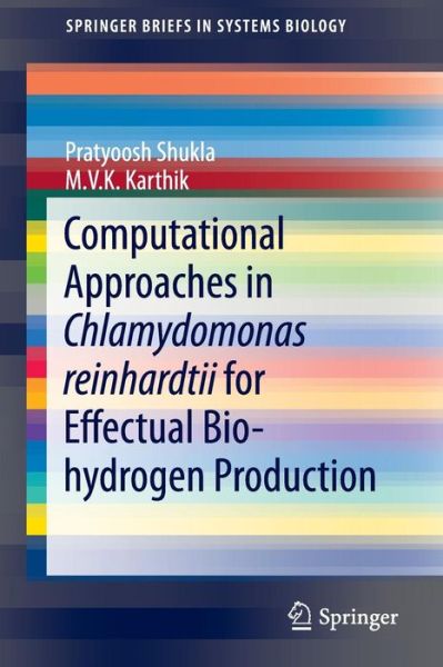 Cover for Pratyoosh Shukla · Computational Approaches in Chlamydomonas reinhardtii for Effectual Bio-hydrogen Production - SpringerBriefs in Systems Biology (Paperback Book) [2015 edition] (2015)