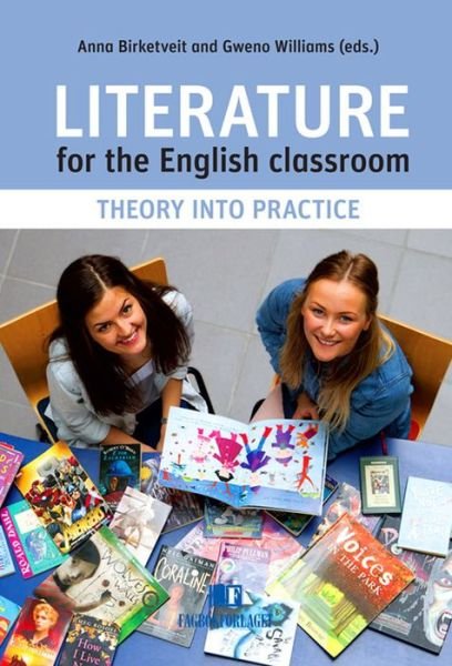 Cover for Anna Birketveit, Gweno Williams (ed.) · Literature for the English Classroom: Theory into Practice (Paperback Book) (2022)
