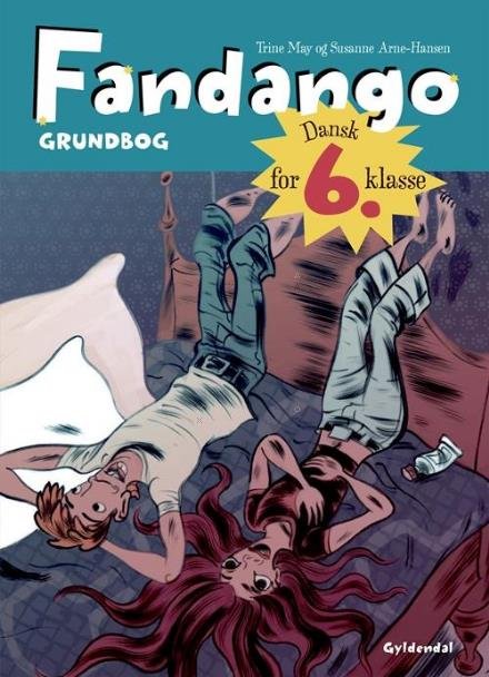 Cover for Trine May; Susanne Arne-Hansen · Fandango 6. klasse: Fandango 6. Grundbog (Bound Book) [2.º edición] (2016)