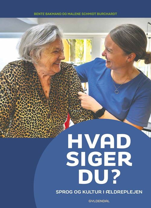 Bente Bakmand; Malene Schmidt Burchardt · Hvad siger du? (Poketbok) [1:a utgåva] (2024)