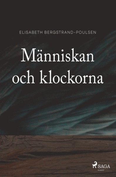 Människan och klockorna - Elisabeth Bergstrand-Poulsen - Books - Saga Egmont - 9788726039825 - November 19, 2018