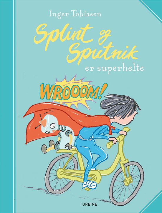 Splint og Sputnik er superhelte - Inger Tobiasen - Bücher - Turbine - 9788740659825 - 11. Februar 2020