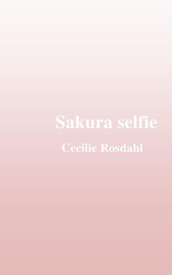 Cover for Cecilie Rosdahl · Sakura selfie (Pocketbok) (2016)