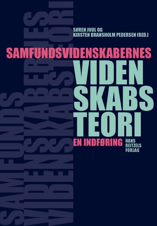 Cover for Søren Juul; Kirsten Bransholm Pedersen; Nils Gilje; Peter Nielsen; Allan Dreyer Hansen; Hubert Buch-Hansen; Ditte Tofteng; Mia Husted · Samfundsvidenskabernes videnskabsteori (Sewn Spine Book) [1. Painos] (2012)