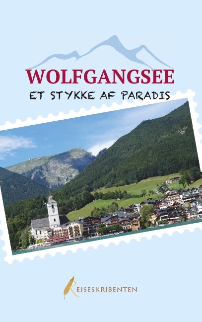 Cover for Rejseskribenten · Wolfgangsee - et stykke af paradis (Pocketbok) [1:a utgåva] (2019)