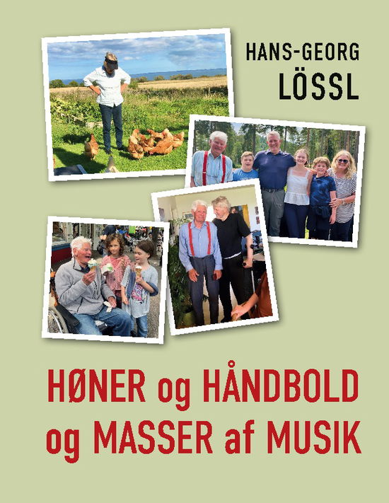 Cover for Hans-Georg Lössl · Høner og håndbold og masser af musik (Hardcover Book) [1st edition] (2024)