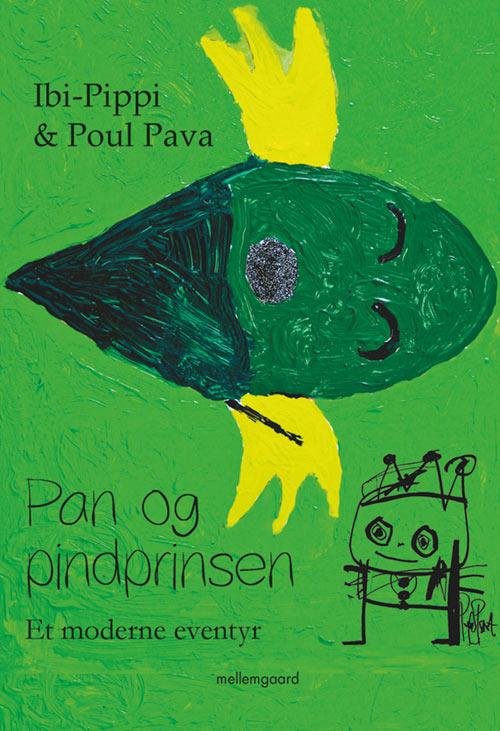 Pan og pindprinsen - Ibi-Pippi & Poul Pava - Bøger - mellemgaard - 9788771901825 - 12. september 2016