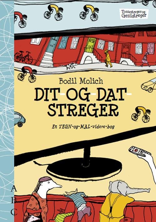 Cover for Bodil Molich · Tossestreger og genistreger: Dit- og datstreger (Sewn Spine Book) [2nd edition] (2013)