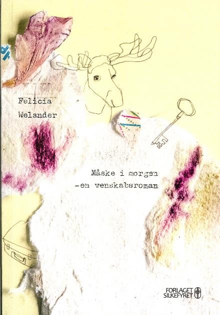 Cover for Felicia Welander · Måske i morgen (Sewn Spine Book) [1. Painos] (2017)