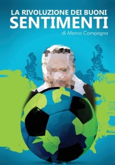 Cover for Marco Campagna · La rivoluzione dei buoni sentimenti (Paperback Bog) (2017)