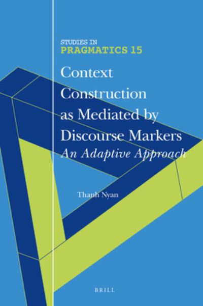 Cover for Thanh Nyan · Context Construction as Mediated by Discourse Markers (Hardcover Book) (2016)