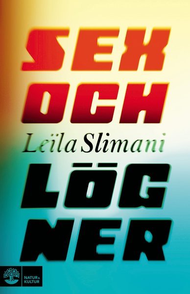 Cover for Leïla Slimani · Sex och lögner (Bound Book) (2018)
