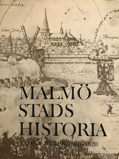 Cover for Malmö stads historia. Del 2, 1500-1820 (Hardcover Book) (1977)