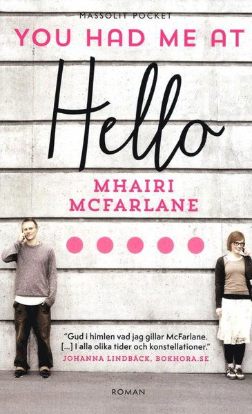 You had me at hello - Mhairi McFarlane - Kirjat - Massolit Pocket - 9789176910825 - keskiviikko 28. joulukuuta 2016