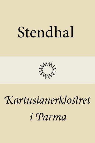 Kartusianklostret i Parma - Stendhal - Bøker - Modernista - 9789186021825 - 31. mai 2022