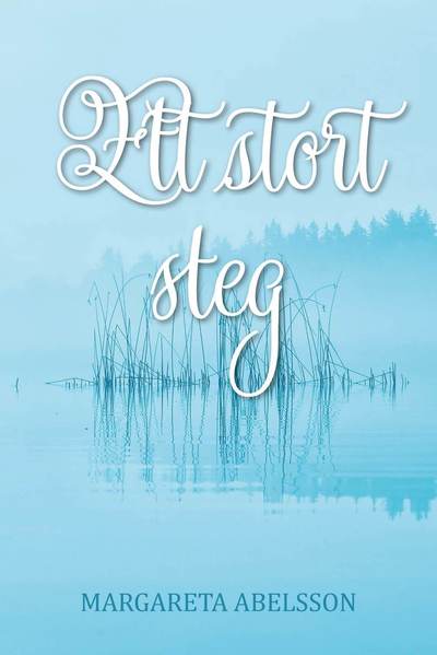 Cover for Margareta Abelsson · Ett stort steg (Bound Book) (2021)