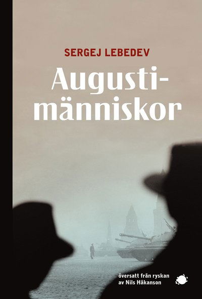 Augustimänniskor - Sergej Lebedev - Bücher - Nilsson Förlag - 9789188155825 - 18. August 2022