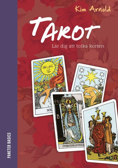 Paneter Basics: Tarot : lär dig att tolka korten - Kim Arnold - Books - Paneter förlag AB - 9789189033825 - May 4, 2020