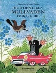 Cover for Eduard Petiska · Den lilla Mullvaden: Hur den lilla Mullvaden fick sin bil (Bound Book) (2010)
