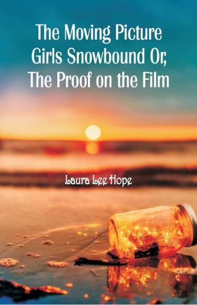 Cover for Laura Lee Hope · The Moving Picture Girls Snowbound (Paperback Book) (2018)