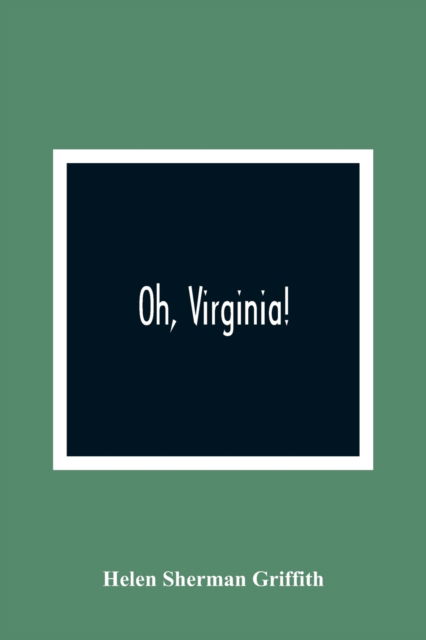 Cover for Helen Sherman Griffith · Oh, Virginia! (Paperback Book) (2021)