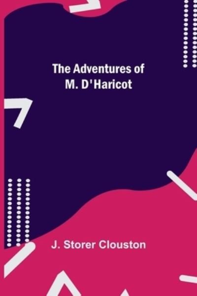 Cover for J Storer Clouston · The Adventures Of M. D'Haricot (Taschenbuch) (2021)