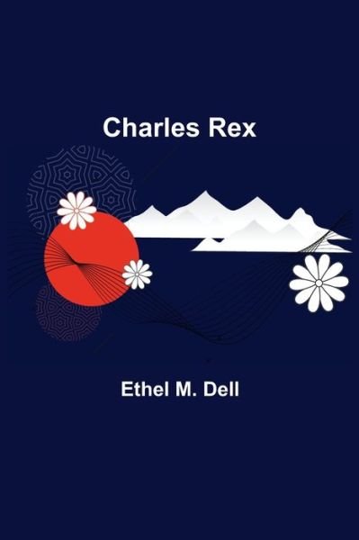 Cover for Ethel M Dell · Charles Rex (Paperback Book) (2021)