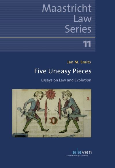 Cover for Jan M. Smits · Five Uneasy Pieces: Essays on Law and Evolution - Maastricht Law Series (Hardcover Book) (2019)