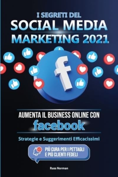 Cover for Russ Norman · I Segreti del Social Media Marketing 2021 (Paperback Book) (2021)