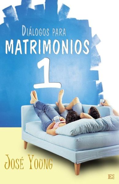 Cover for José Young Sr. · Diálogos Para Matrimonios 1 (Paperback Book) [Spanish, 1 edition] (2004)