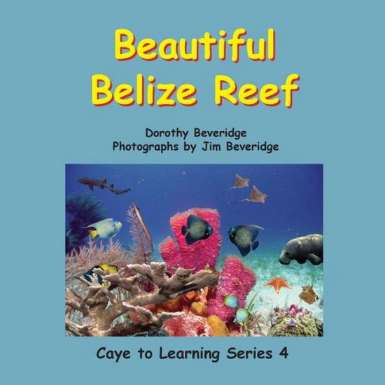 Cover for Dorothy Beveridge · Beautiful Belize Reef (Paperback Book) (2015)