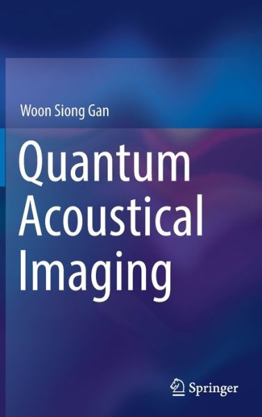 Cover for Woon Siong Gan · Quantum Acoustical Imaging (Hardcover Book) [2022 edition] (2022)