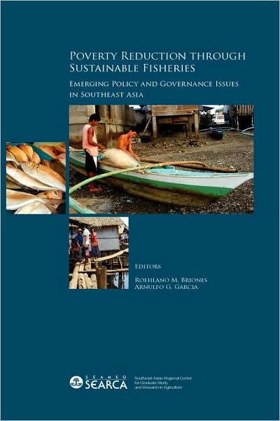 Cover for M Roehlano Briones · Poverty Reduction Through Sustainable Fisheries: Emerging Policy and Governance Issues in Southeast Asia (Hardcover Book) (2008)