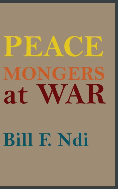 Cover for Bill F Ndi · Peace Mongers At War (Pocketbok) (2017)