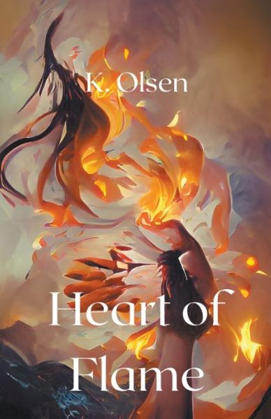 Cover for K Olsen · Heart of Flame - The Revealed World (Paperback Book) (2022)