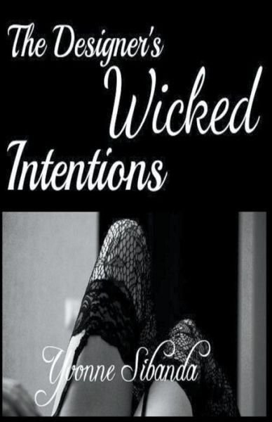 Cover for Yvonne Sibanda · The Designer's Wicked Intentions (Paperback Book) (2021)
