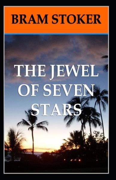 Cover for Bram Stoker · The Jewel Of Seven Stars: Illustrated Edition (Paperback Bog) (2022)