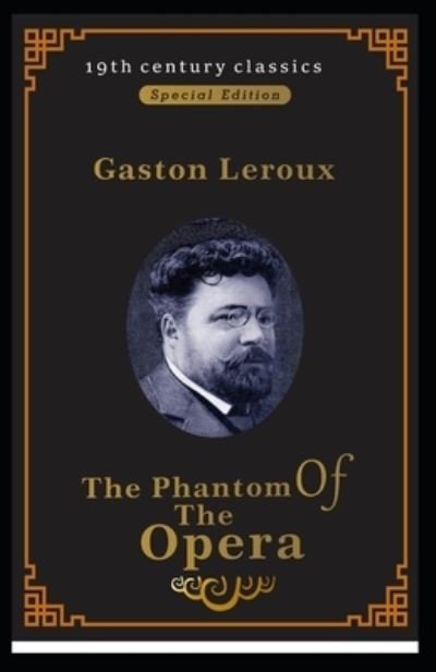 Cover for Gaston LeRoux · The Phantom of the Opera (19th century classics illustrated edition) (Paperback Book) (2022)