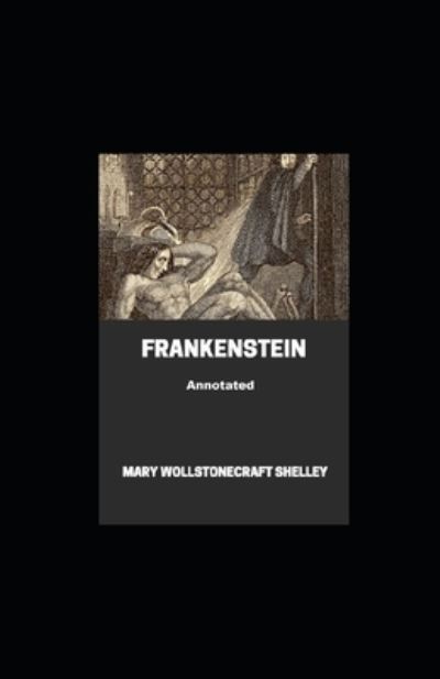 Cover for Mary W Shelley · Frankenstein Annotated (Paperback Book) (2021)