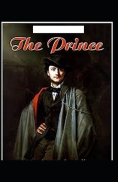The Prince (classics illustrated) - Niccolo Machiavelli - Livros - Independently Published - 9798463436825 - 24 de agosto de 2021
