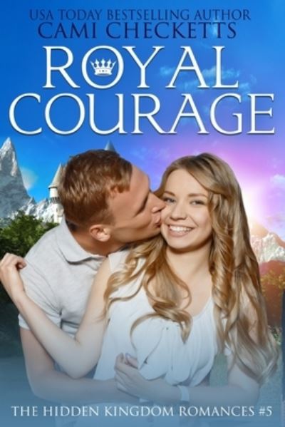 Cover for Cami Checketts · Royal Courage (Pocketbok) (2021)