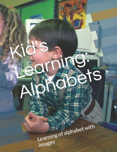 Cover for Anurag Pratap Singh · Kid's Learning Alphabets: Learning of alphabet with image (Pocketbok) (2021)