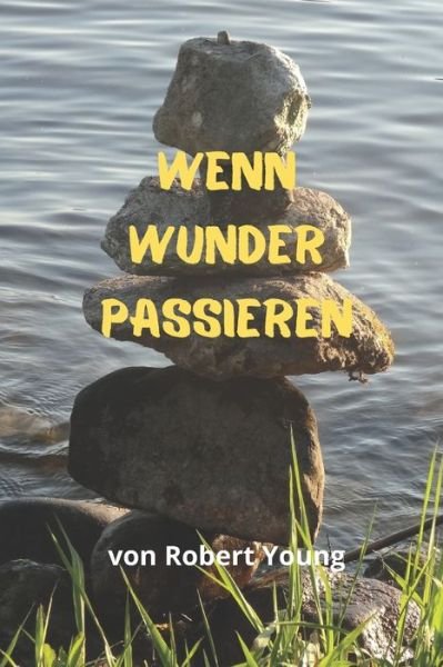 Cover for Robert Young · Wenn Wunder Passieren (Paperback Bog) (2021)