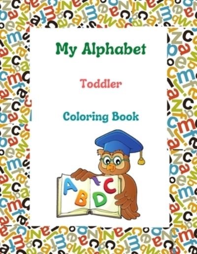 Cover for Lala Landilo · My Alphabet Toddler Coloring Book: abc dot markers activity book, toddlers guided paint dauber coloring great, preschool prewriting exercise, kiddie activity press (Paperback Bog) (2021)