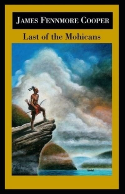 Cover for James Fenimore Cooper · The Last of the Mohicans by James Fenimore Cooper illustrated (Taschenbuch) (2021)