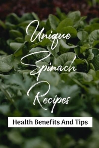 Cover for Rico Whitbread · Unique Spinach Recipes (Paperback Book) (2021)