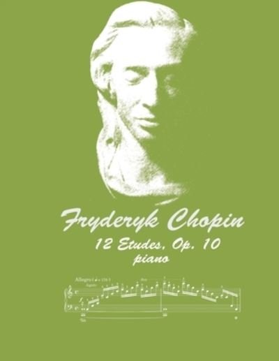 Cover for Fryderyk Chopin · 12 Etudes Op. 10 (Taschenbuch) (2020)
